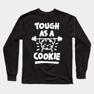 Tough as a cookie Long Sleeve T-Shirt